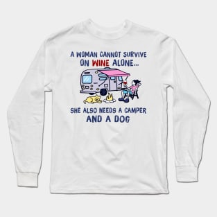 A Woman Can't Survive On Wine Alone Needs A Camper And A Dog Long Sleeve T-Shirt